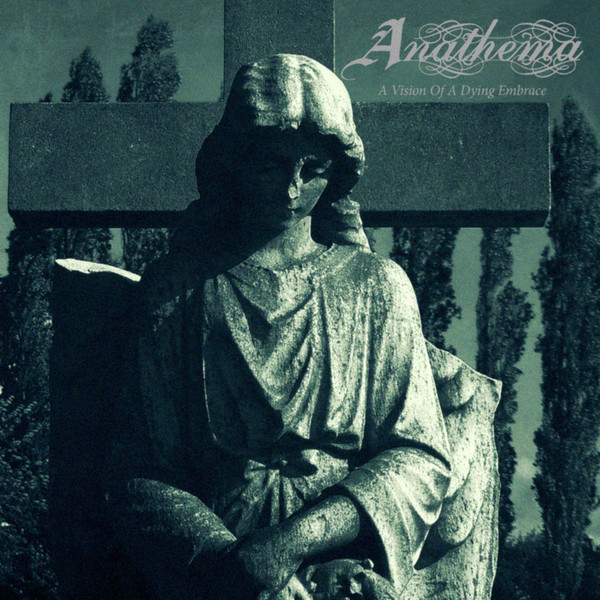 Anathema — A Vision Of A Dying Embrace