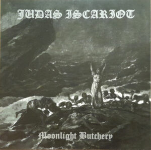 Judas Iscariot — Moonlight Butchery [LP]