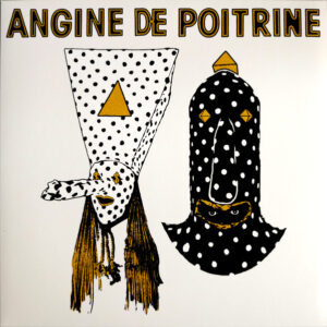 Angine De Poitrine — Vol. I [LP]