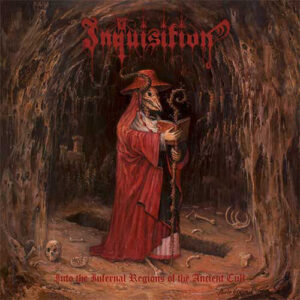 Inquisition — Into The Infernal Regions Of The Ancient Cult