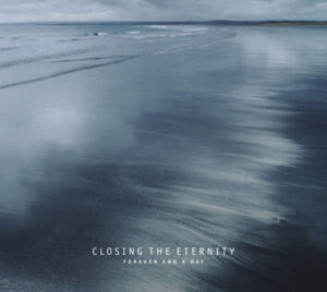 Closing The Eternity — Forever And A Day